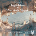 Fragile Echoes - Free Presets for Cherry Audio Polymode
