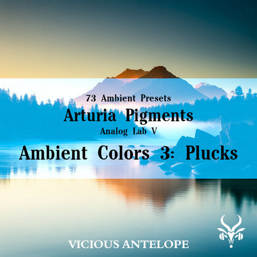 Ambient Colors 3: Plucks - Arturia Pigments Presets