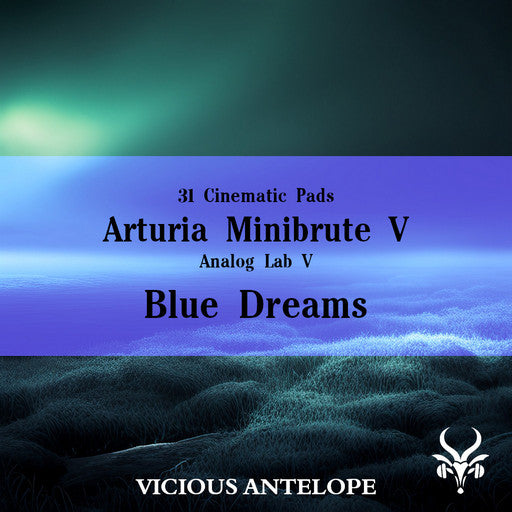 Blue Dreams - Pads For Arturia Minibrute V