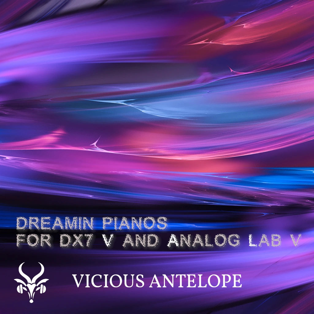 Dreamin Pianos preset pack cover artwork for Arturia DX7 V – Vicious Antelope