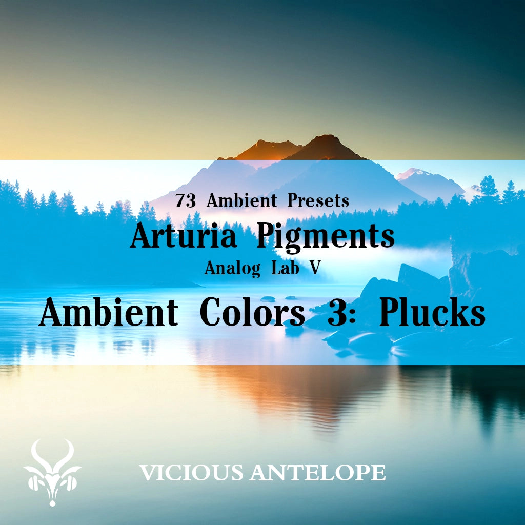 Ambient Colors 3 Plucks preset pack cover artwork for Arturia Pigments – Vicious Antelope