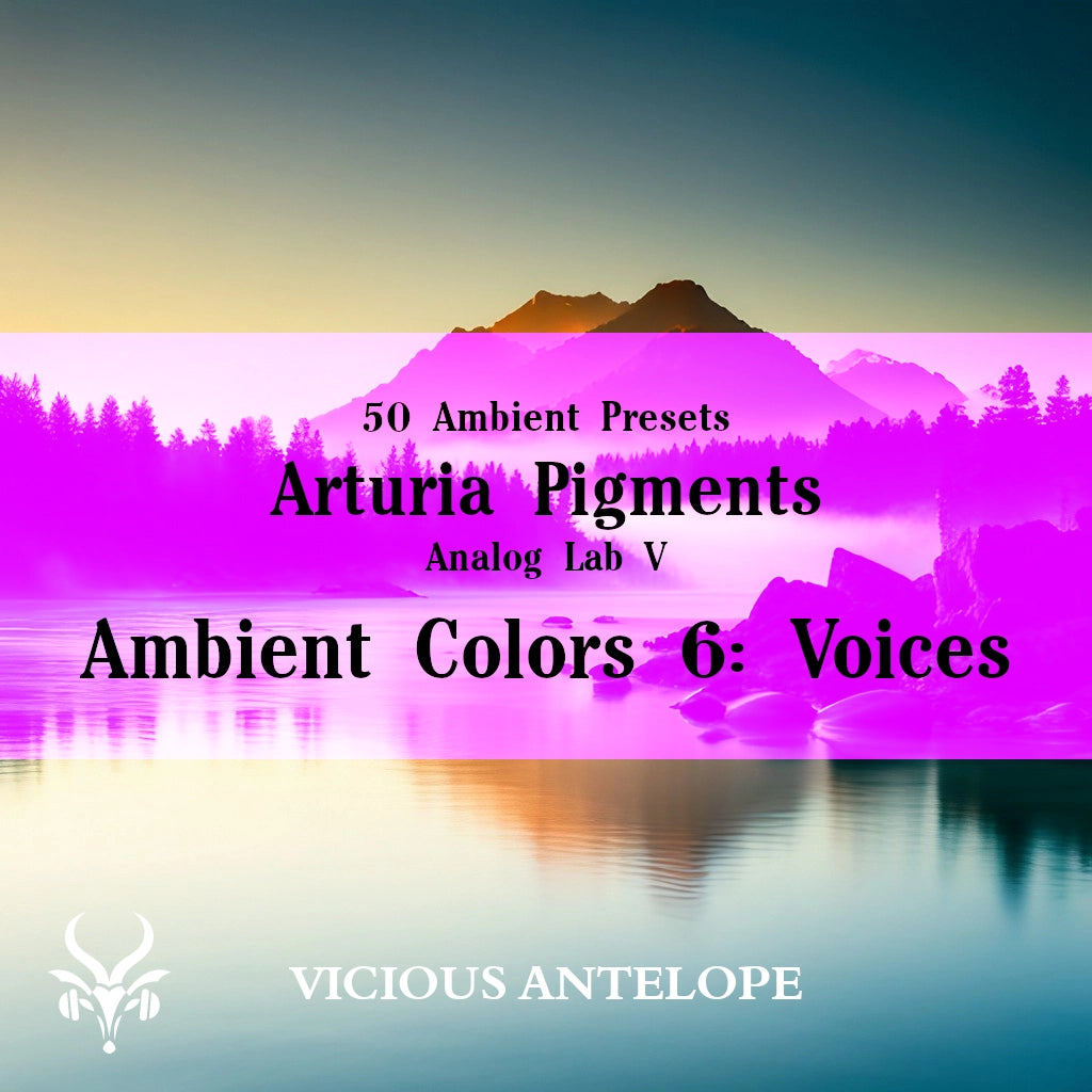 Ambient Colors 6 Voices preset pack cover artwork for Arturia Pigments – Vicious Antelope