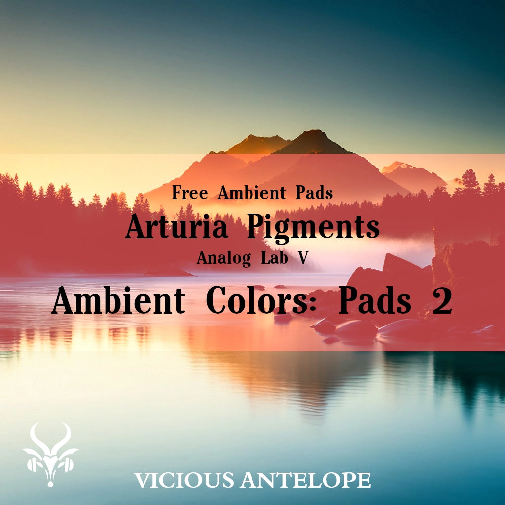 Ambient Colors Pads 2 preset pack cover artwork for Arturia Pigments – Vicious Antelope