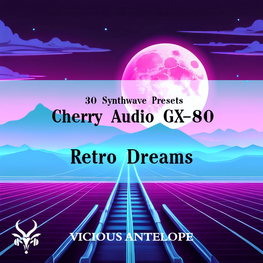 Retro Dreams preset pack cover artwork for Cherry Audio GX-80 – Vicious Antelope