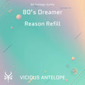 80's Dreamer preset pack cover artwork for Reason Refill – Vicious Antelope
