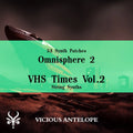 VHS Times Vol.2 preset library cover artwork for Omnisphere 3 – Vicious Antelope