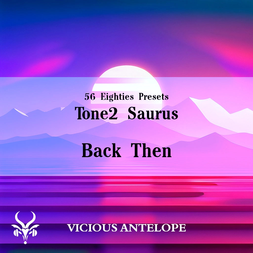 Back Then preset pack cover artwork for Tone 2 Saurus – Vicious Antelope